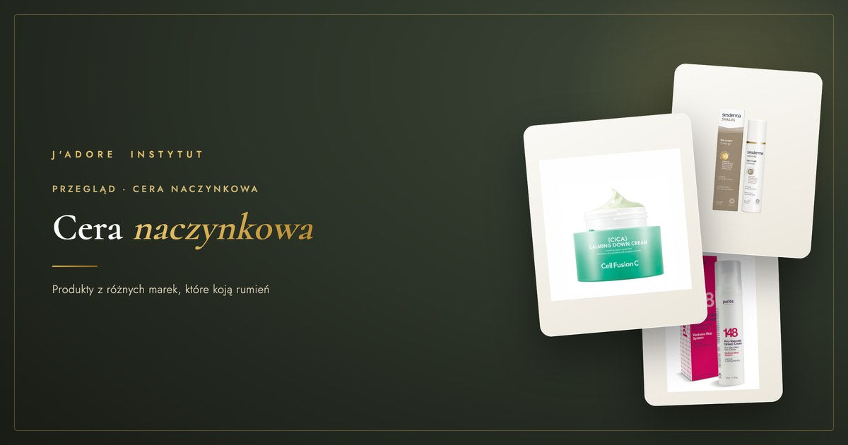 Cera naczynkowa — produkty z różnych marek, które realnie koją rumień