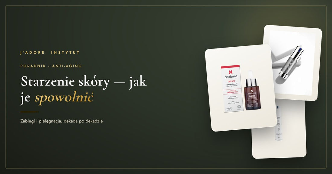 Starzenie skóry — jak je spowolnić zabiegami i pielęgnacją (dekada po dekadzie)