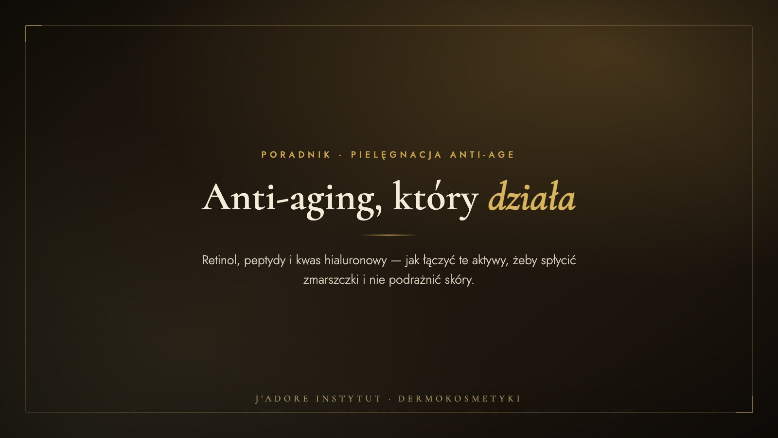 Poradnik anti-aging: retinol, peptydy, kwas hialuronowy; baner