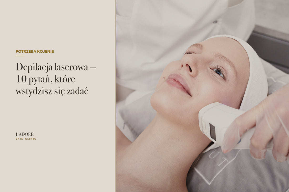 Depilacja laserowa — 10 pytań, które wstydzisz się zadać