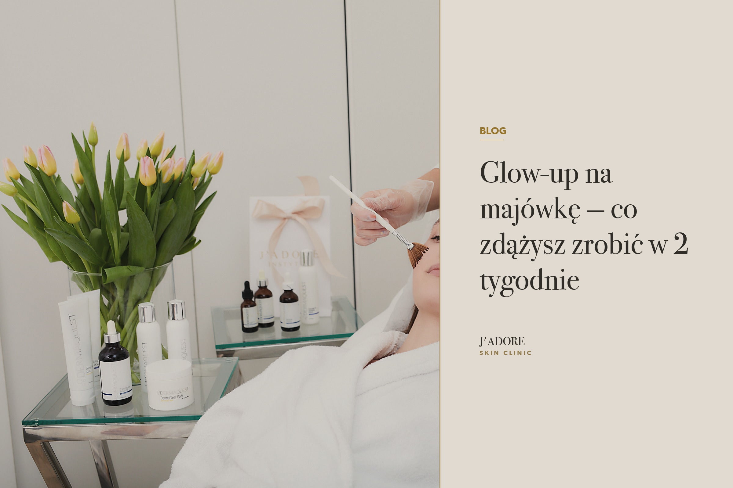 Glow-up na majówkę — co zdążysz zrobić w 2 tygodnie