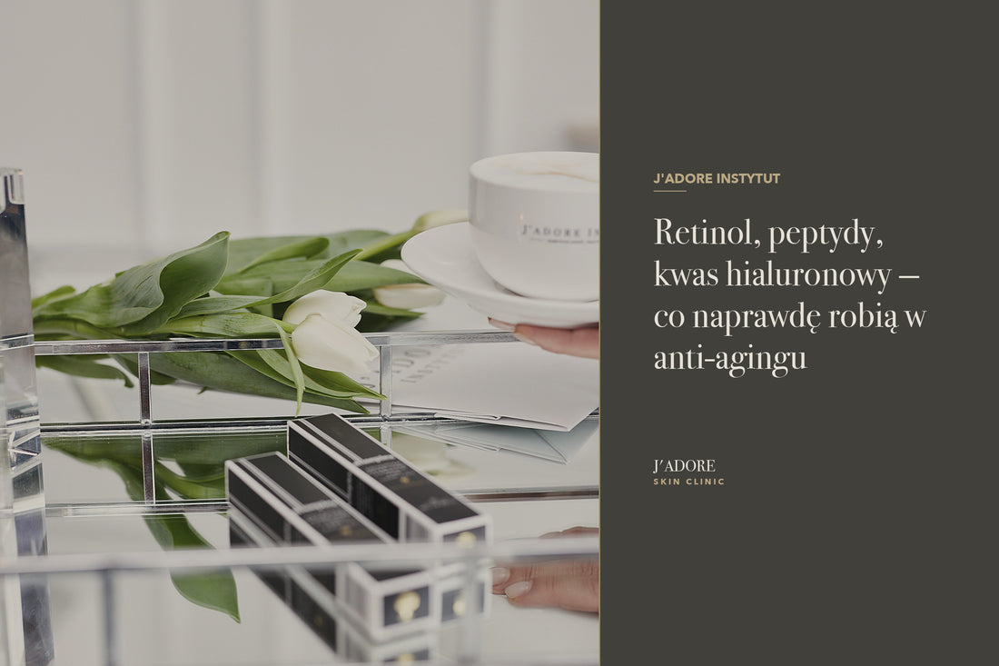 Retinol, peptydy, kwas hialuronowy — co naprawdę robią w anti-agingu