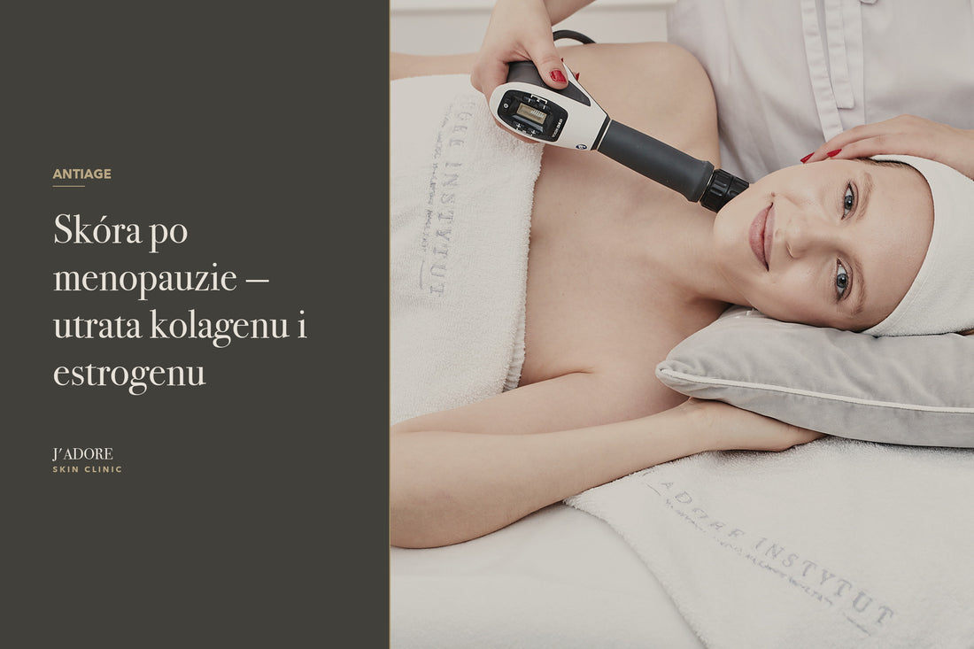 Skóra po menopauzie — utrata kolagenu i estrogenu